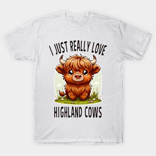 I Just Really love Highland Cows T-Shirt